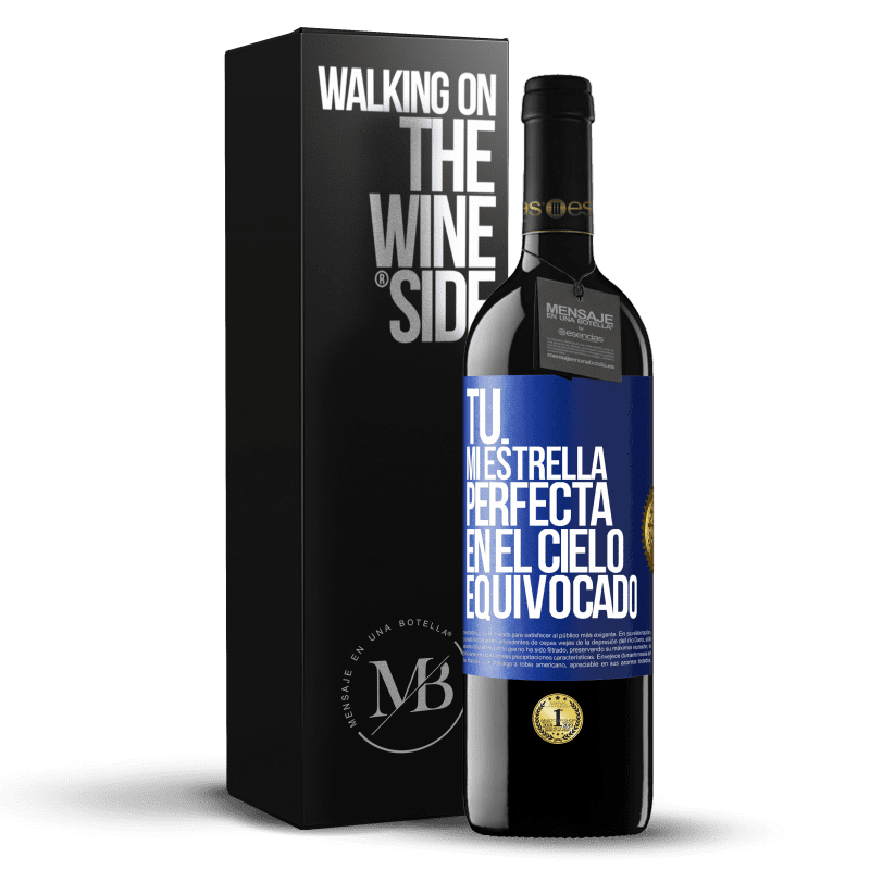 39,95 € Envío gratis | Vino Tinto Edición RED MBE Reserva Tú. Mi estrella perfecta en el cielo equivocado Etiqueta Azul. Etiqueta personalizable Reserva 12 Meses Cosecha 2016 Tempranillo