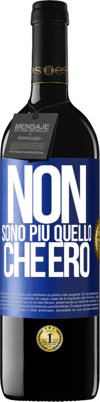 39,95 € | Vino rosso Edizione RED MBE Riserva Non sono più quello che ero Etichetta Blu. Etichetta personalizzabile Riserva 12 Mesi Raccogliere 2015 Tempranillo