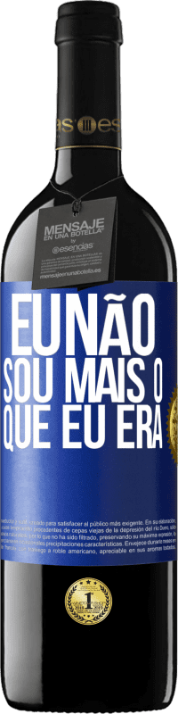 Envio grátis | Vinho tinto Edição RED MBE Reserva Eu não sou mais o que eu era Etiqueta Azul. Etiqueta personalizável Reserva 12 Meses Colheita 2014 Tempranillo