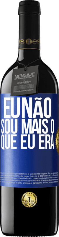 «Eu não sou mais o que eu era» Edição RED MBE Reserva