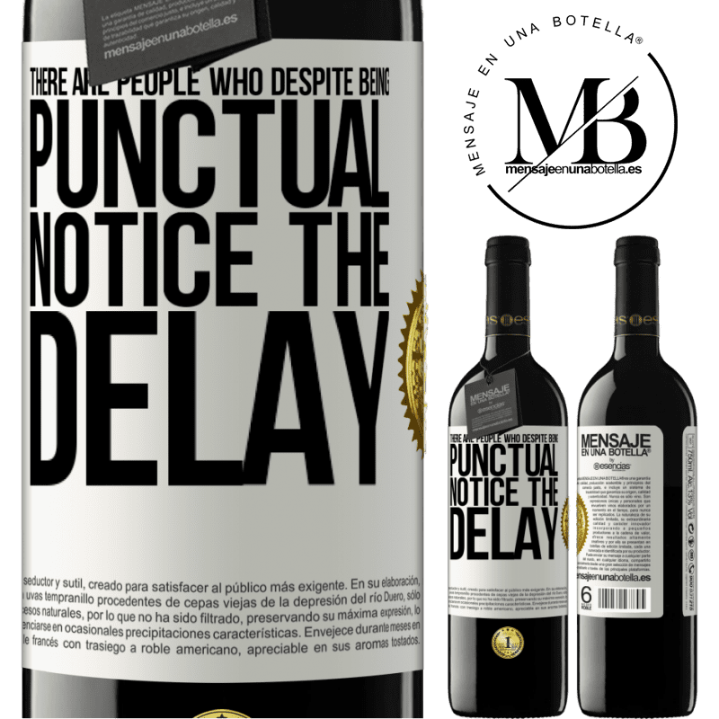 39,95 € Free Shipping | Red Wine RED Edition MBE Reserve There are people who, despite being punctual, notice the delay White Label. Customizable label Reserve 12 Months Harvest 2015 Tempranillo