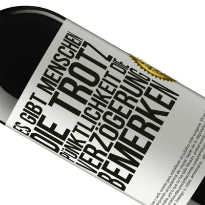 Einzigartige und Persönliche Ausdrücke. «Es gibt Menschen, die trotz Pünktlichkeit die Verzögerung bemerken» RED Ausgabe MBE Reserve