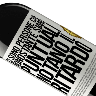 Espressioni Uniche e Personali. «Ci sono persone che, nonostante siano puntuali, notano il ritardo» Edizione RED MBE Riserva