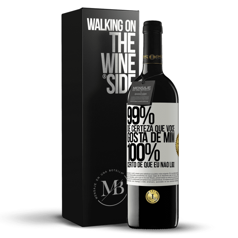 39,95 € Envio grátis | Vinho tinto Edição RED MBE Reserva 99% de certeza que você gosta de mim. 100% certo de que eu não ligo Etiqueta Branca. Etiqueta personalizável Reserva 12 Meses Colheita 2015 Tempranillo