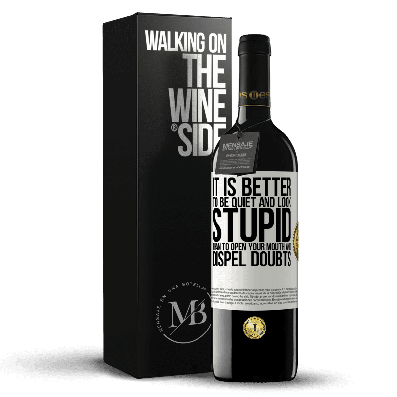 39,95 € Free Shipping | Red Wine RED Edition MBE Reserve It is better to be quiet and look stupid, than to open your mouth and dispel doubts White Label. Customizable label Reserve 12 Months Harvest 2015 Tempranillo