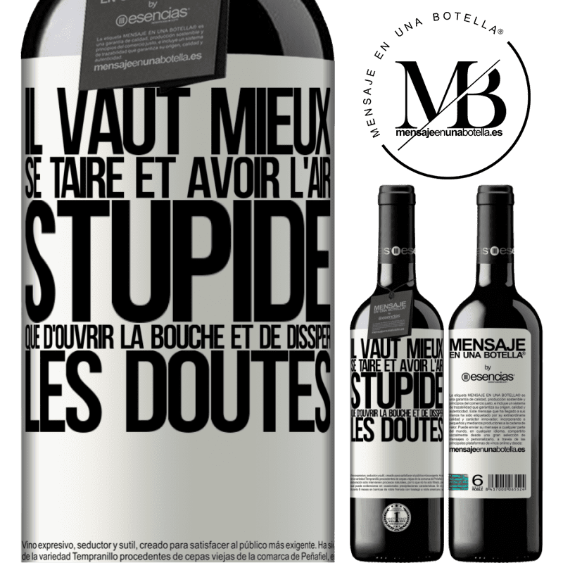«Mieux vaut rester silencieux et être considéré comme un imbécile que de parler et de lever tout doute» Édition RED MBE Réserve