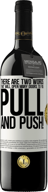 39,95 € | 红酒 RED版 MBE 预订 有两个词可以为您打开许多大门！ 白标. 可自定义的标签 预订 12 个月 收成 2016 Tempranillo