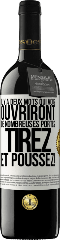 39,95 € | Vin rouge Édition RED MBE Réserve Il y a deux mots qui vous ouvriront de nombreuses portes Tirez et Poussez! Étiquette Blanche. Étiquette personnalisable Réserve 12 Mois Récolte 2015 Tempranillo