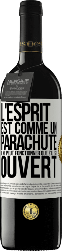 39,95 € Envoi gratuit | Vin rouge Édition RED MBE Réserve L'esprit est comme un parachute, il ne peut fonctionner que s'il est ouvert Étiquette Blanche. Étiquette personnalisable Réserve 12 Mois Récolte 2016 Tempranillo