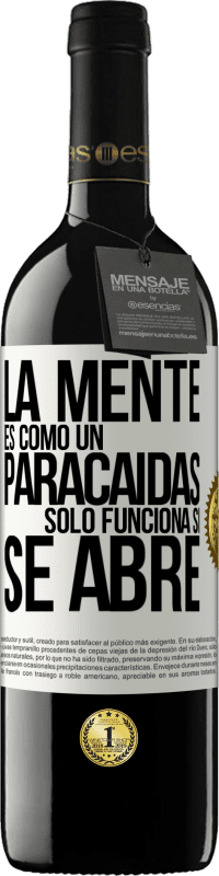 «La mente es como un paracaidas. Sólo funciona si se abre» Edición RED MBE Reserva