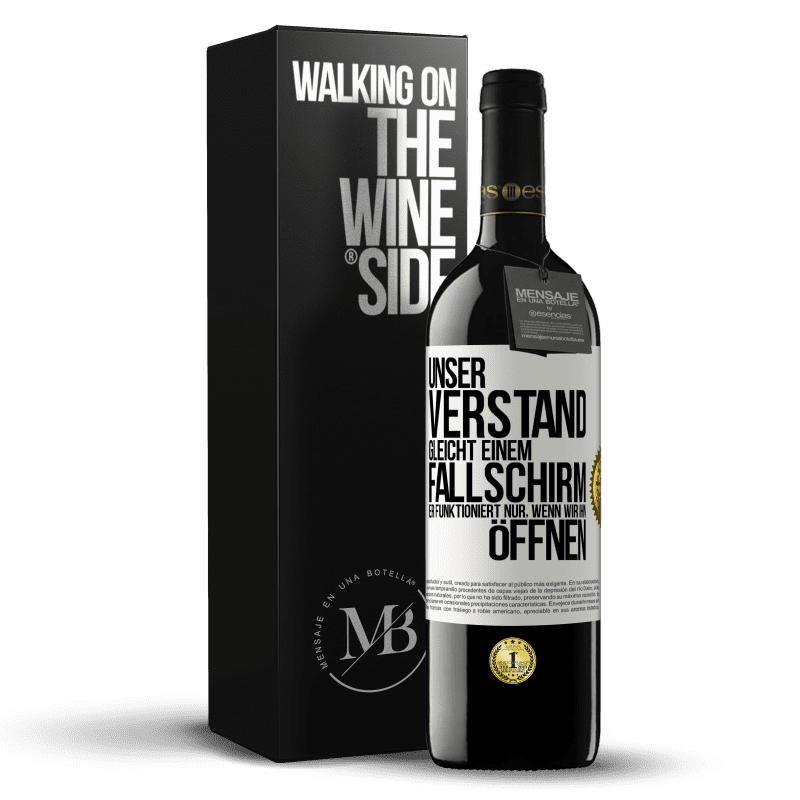 39,95 € Kostenloser Versand | Rotwein RED Ausgabe MBE Reserve Unser Verstand gleicht einem Fallschirm. Er funktioniert nur, wenn wir ihn öffnen Weißes Etikett. Anpassbares Etikett Reserve 12 Monate Ernte 2016 Tempranillo
