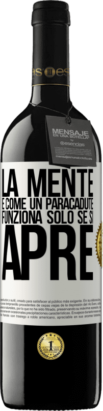 39,95 € Spedizione Gratuita | Vino rosso Edizione RED MBE Riserva La mente è come un paracadute. Funziona solo se si apre Etichetta Bianca. Etichetta personalizzabile Riserva 12 Mesi Raccogliere 2015 Tempranillo