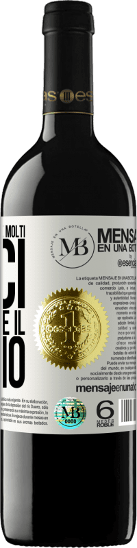 «Non presumo di avere molti amici, ma di avere il meglio» Edizione RED MBE Riserva