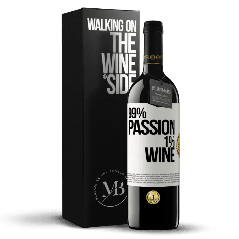 39,95 € Бесплатная доставка | Красное вино Издание RED MBE Бронировать 99% passion, 1% wine Белая этикетка. Настраиваемая этикетка Бронировать 12 Месяцы Урожай 2015 Tempranillo