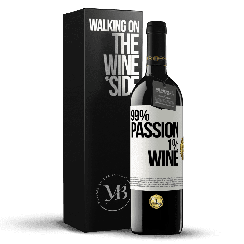 39,95 € Бесплатная доставка | Красное вино Издание RED MBE Бронировать 99% passion, 1% wine Белая этикетка. Настраиваемая этикетка Бронировать 12 Месяцы Урожай 2016 Tempranillo
