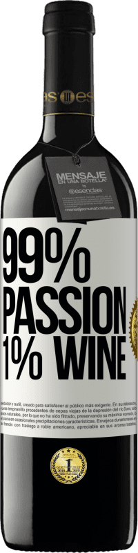 Envío gratis | Vino Tinto Edición RED MBE Reserva 99% passion, 1% wine Etiqueta Blanca. Etiqueta personalizable Reserva 12 Meses Cosecha 2014 Tempranillo