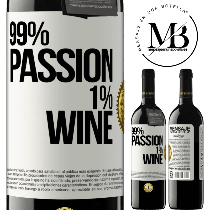 39,95 € Envío gratis | Vino Tinto Edición RED MBE Reserva 99% passion, 1% wine Etiqueta Blanca. Etiqueta personalizable Reserva 12 Meses Cosecha 2014 Tempranillo