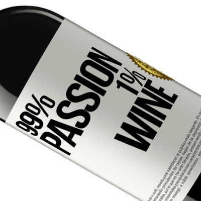 Expresiones Únicas y Personales. «99% passion, 1% wine» Edición RED MBE Reserva