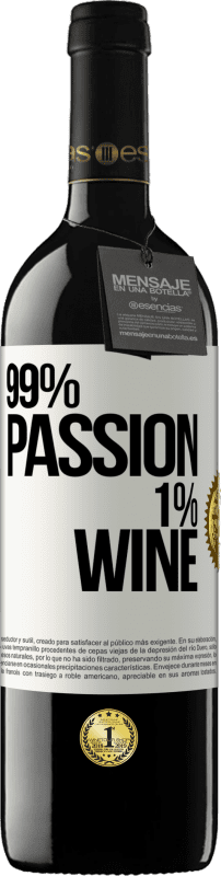 «99% passion, 1% wine» Edizione RED MBE Riserva