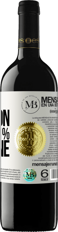 «99% passion, 1% wine» Edizione RED MBE Riserva