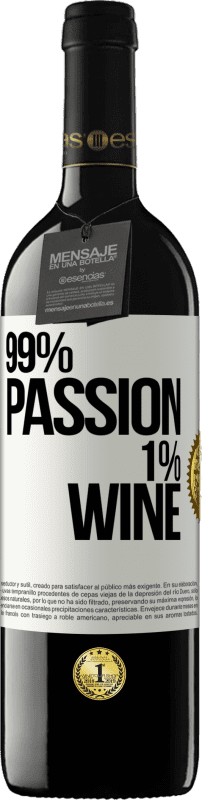 39,95 € | Vinho tinto Edição RED MBE Reserva 99% passion, 1% wine Etiqueta Branca. Etiqueta personalizável Reserva 12 Meses Colheita 2015 Tempranillo