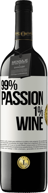 39,95 € Envio grátis | Vinho tinto Edição RED MBE Reserva 99% passion, 1% wine Etiqueta Branca. Etiqueta personalizável Reserva 12 Meses Colheita 2016 Tempranillo