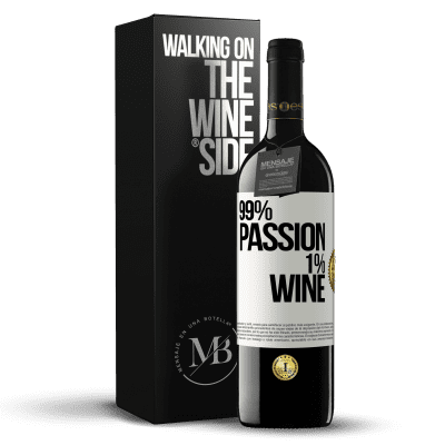 «99% passion, 1% wine» Edição RED MBE Reserva