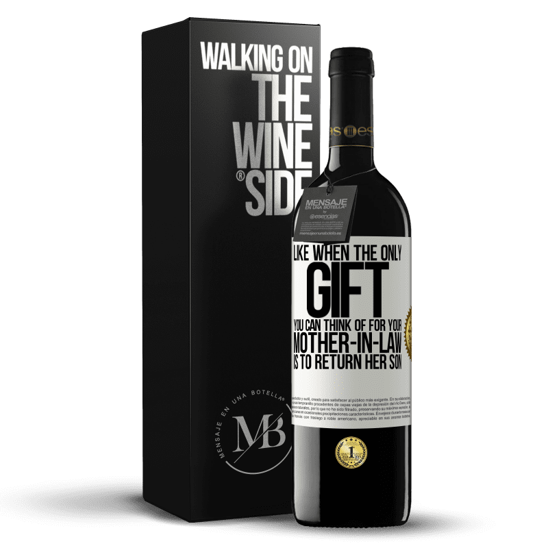 39,95 € Free Shipping | Red Wine RED Edition MBE Reserve Like when the only gift you can think of for your mother-in-law is to return her son White Label. Customizable label Reserve 12 Months Harvest 2014 Tempranillo