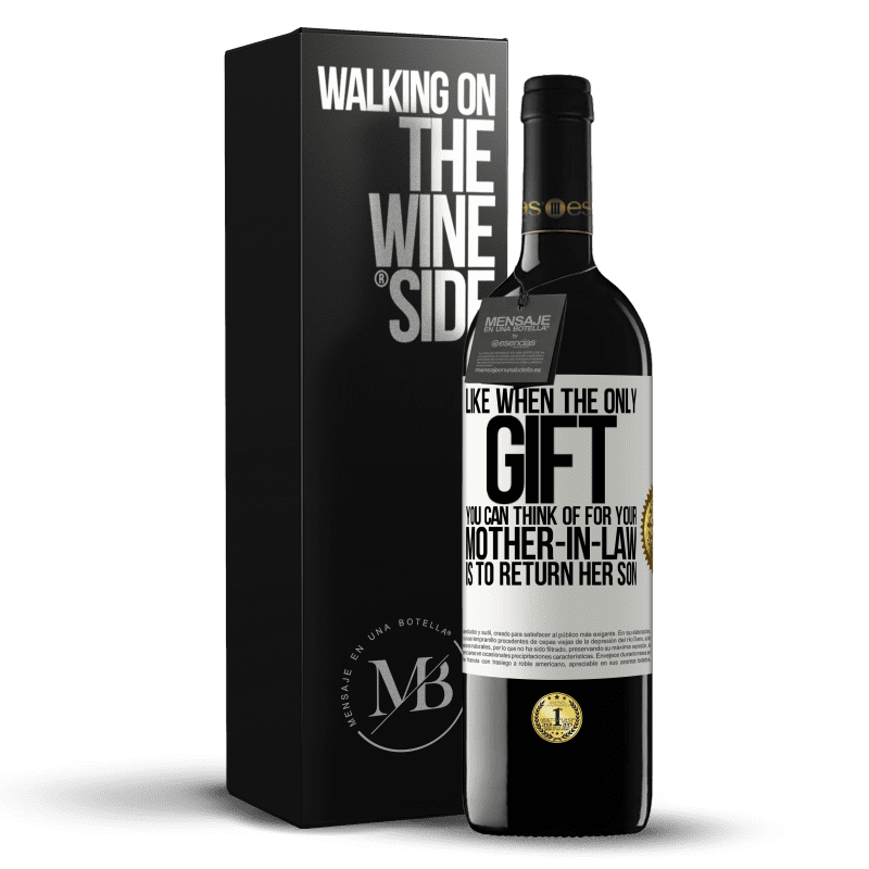 39,95 € Free Shipping | Red Wine RED Edition MBE Reserve Like when the only gift you can think of for your mother-in-law is to return her son White Label. Customizable label Reserve 12 Months Harvest 2016 Tempranillo