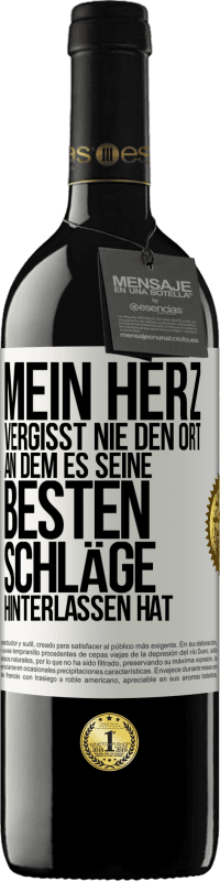 39,95 € | Rotwein RED Ausgabe MBE Reserve Mein Herz vergisst nie den Ort, an dem es seine besten Schläge hinterlassen hat Weißes Etikett. Anpassbares Etikett Reserve 12 Monate Ernte 2016 Tempranillo