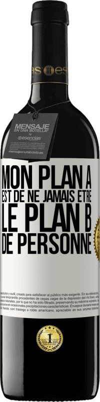 «Mon plan A est de ne jamais être le plan B de personne» Édition RED MBE Réserve