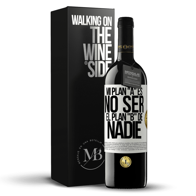 39,95 € Envío gratis | Vino Tinto Edición RED MBE Reserva Mi plan A es no ser el plan B de nadie Etiqueta Blanca. Etiqueta personalizable Reserva 12 Meses Cosecha 2015 Tempranillo