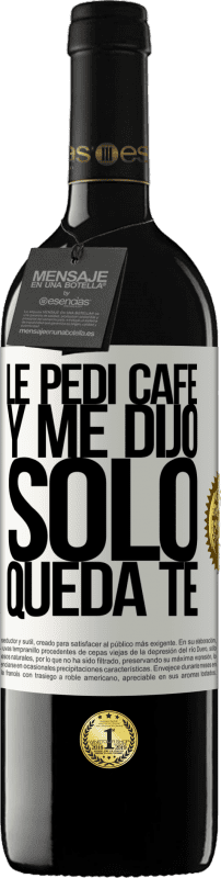 «Le pedí café y me dijo: Sólo queda té» RED Ausgabe MBE Reserve