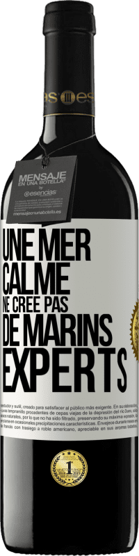 39,95 € | Vin rouge Édition RED MBE Réserve Une mer calme ne crée pas de marins experts Étiquette Blanche. Étiquette personnalisable Réserve 12 Mois Récolte 2014 Tempranillo