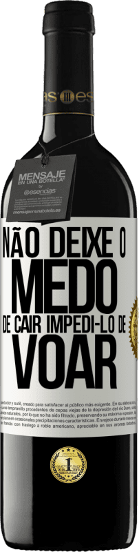 «Não deixe o medo de cair impedi-lo de voar» Edição RED MBE Reserva