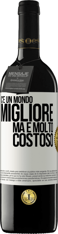 39,95 € | Vino rosso Edizione RED MBE Riserva C'è un mondo migliore, ma è molto costoso Etichetta Bianca. Etichetta personalizzabile Riserva 12 Mesi Raccogliere 2015 Tempranillo