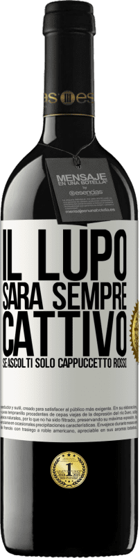 «Il lupo sarà sempre cattivo se ascolti solo Cappuccetto Rosso» Edizione RED MBE Riserva