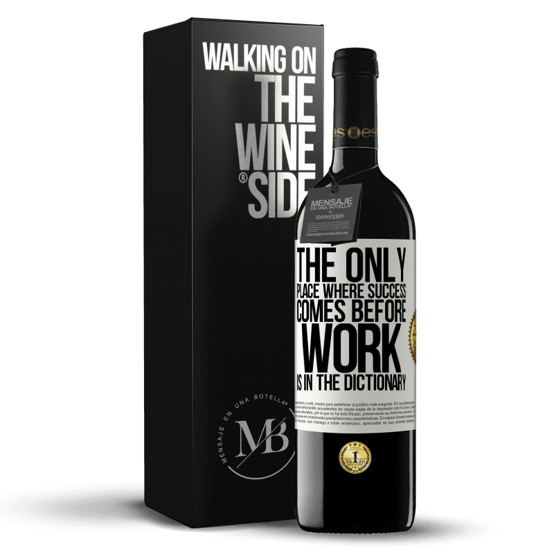 39,95 € Free Shipping | Red Wine RED Edition MBE Reserve The only place where success comes before work is in the dictionary White Label. Customizable label Reserve 12 Months Harvest 2014 Tempranillo