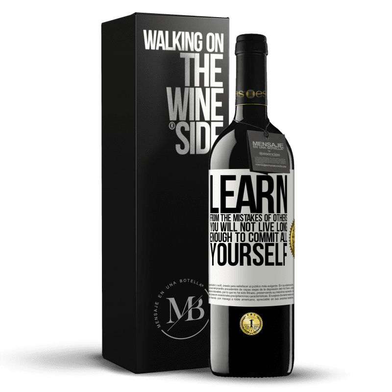39,95 € Free Shipping | Red Wine RED Edition MBE Reserve Learn from the mistakes of others, you will not live long enough to commit all yourself White Label. Customizable label Reserve 12 Months Harvest 2014 Tempranillo
