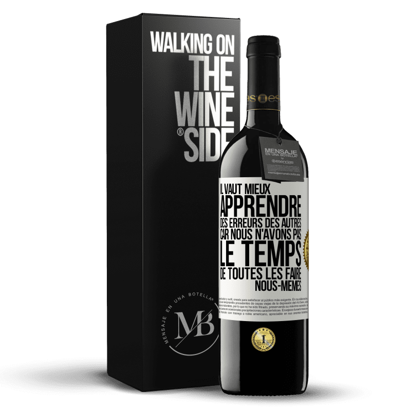 39,95 € Envoi gratuit | Vin rouge Édition RED MBE Réserve Il vaut mieux apprendre des erreurs des autres car nous n'avons pas le temps de toutes les faire nous-mêmes Étiquette Blanche. Étiquette personnalisable Réserve 12 Mois Récolte 2015 Tempranillo