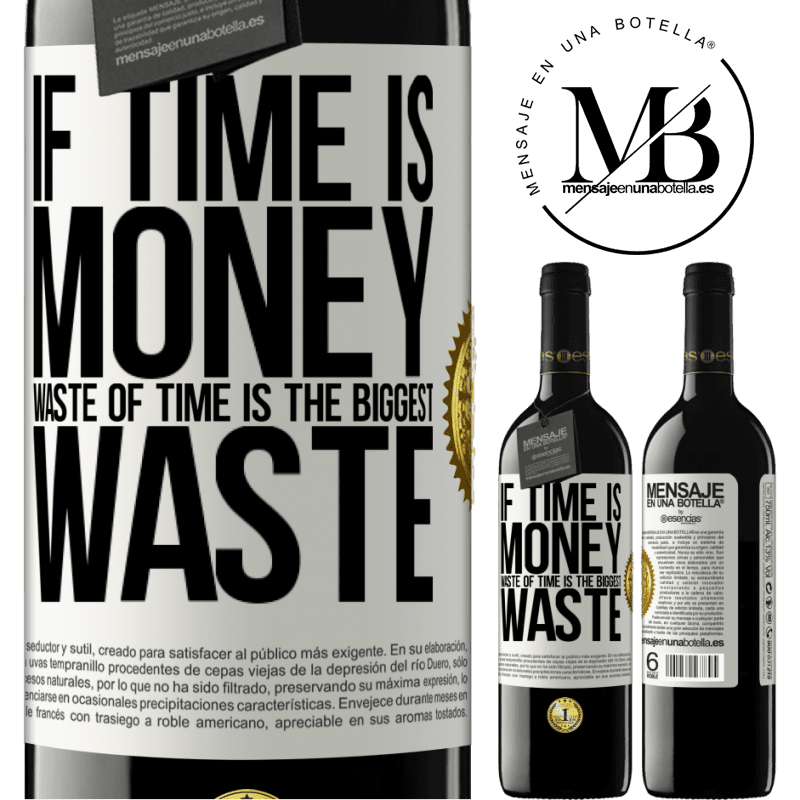 39,95 € Free Shipping | Red Wine RED Edition MBE Reserve If time is money, waste of time is the biggest waste White Label. Customizable label Reserve 12 Months Harvest 2015 Tempranillo