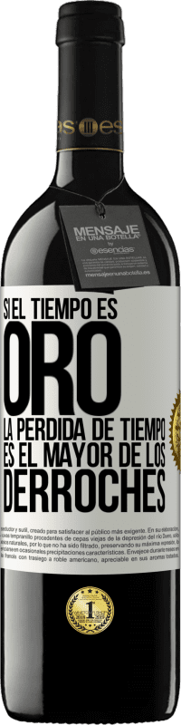 39,95 € Envío gratis | Vino Tinto Edición RED MBE Reserva Si el tiempo es oro, la pérdida de tiempo es el mayor de los derroches Etiqueta Blanca. Etiqueta personalizable Reserva 12 Meses Cosecha 2016 Tempranillo