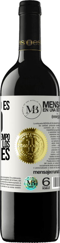 «Si el tiempo es oro, la pérdida de tiempo es el mayor de los derroches» Edición RED MBE Reserva