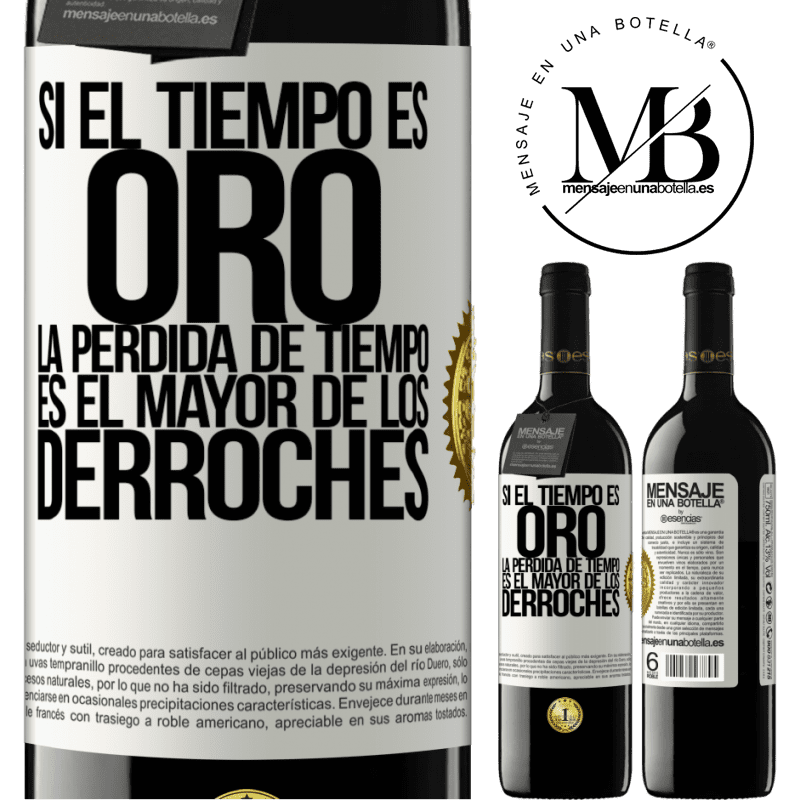 39,95 € Envío gratis | Vino Tinto Edición RED MBE Reserva Si el tiempo es oro, la pérdida de tiempo es el mayor de los derroches Etiqueta Blanca. Etiqueta personalizable Reserva 12 Meses Cosecha 2016 Tempranillo