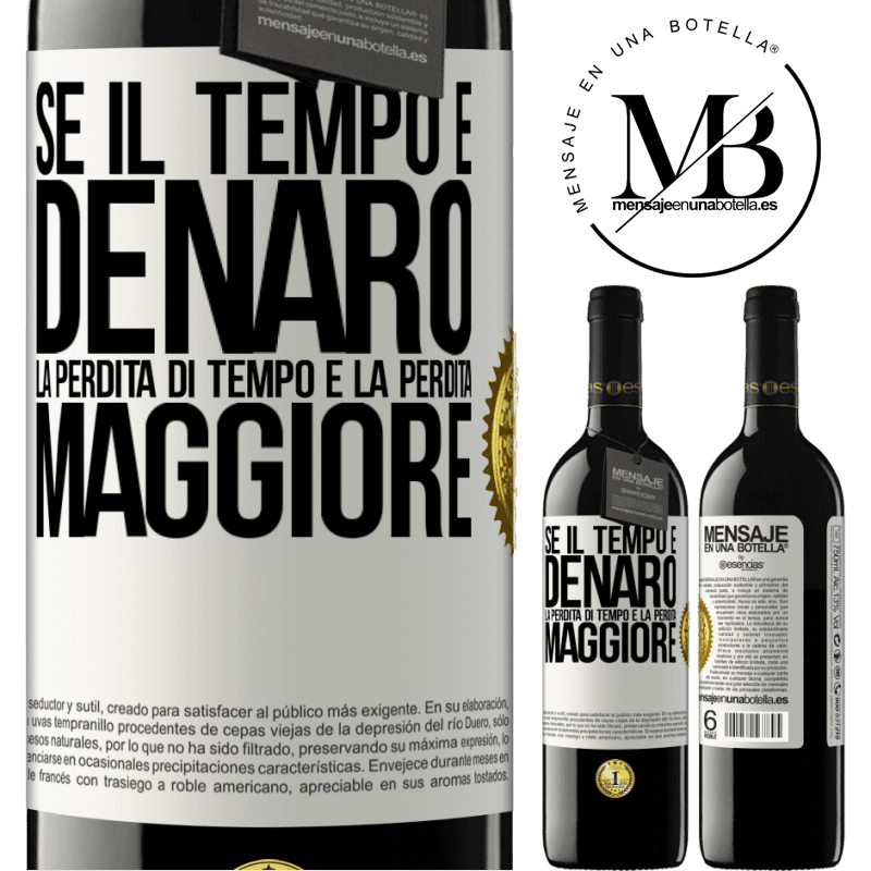 39,95 € Spedizione Gratuita | Vino rosso Edizione RED MBE Riserva Se il tempo è denaro, la perdita di tempo è la perdita maggiore Etichetta Bianca. Etichetta personalizzabile Riserva 12 Mesi Raccogliere 2015 Tempranillo