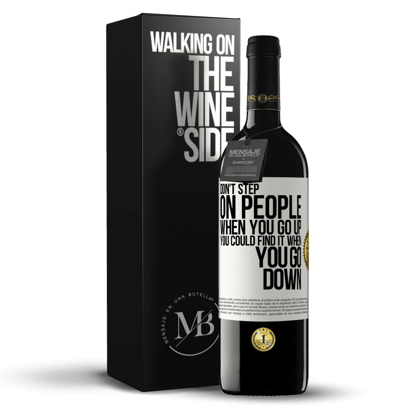 39,95 € Free Shipping | Red Wine RED Edition MBE Reserve Don't step on people when you go up, you could find it when you go down White Label. Customizable label Reserve 12 Months Harvest 2014 Tempranillo