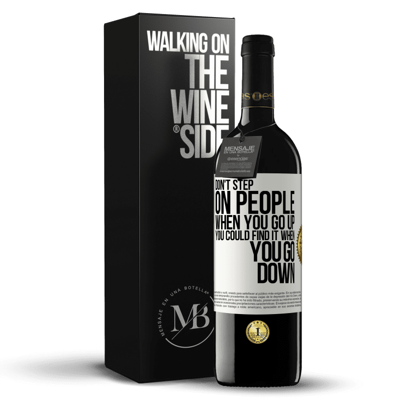 39,95 € Free Shipping | Red Wine RED Edition MBE Reserve Don't step on people when you go up, you could find it when you go down White Label. Customizable label Reserve 12 Months Harvest 2015 Tempranillo