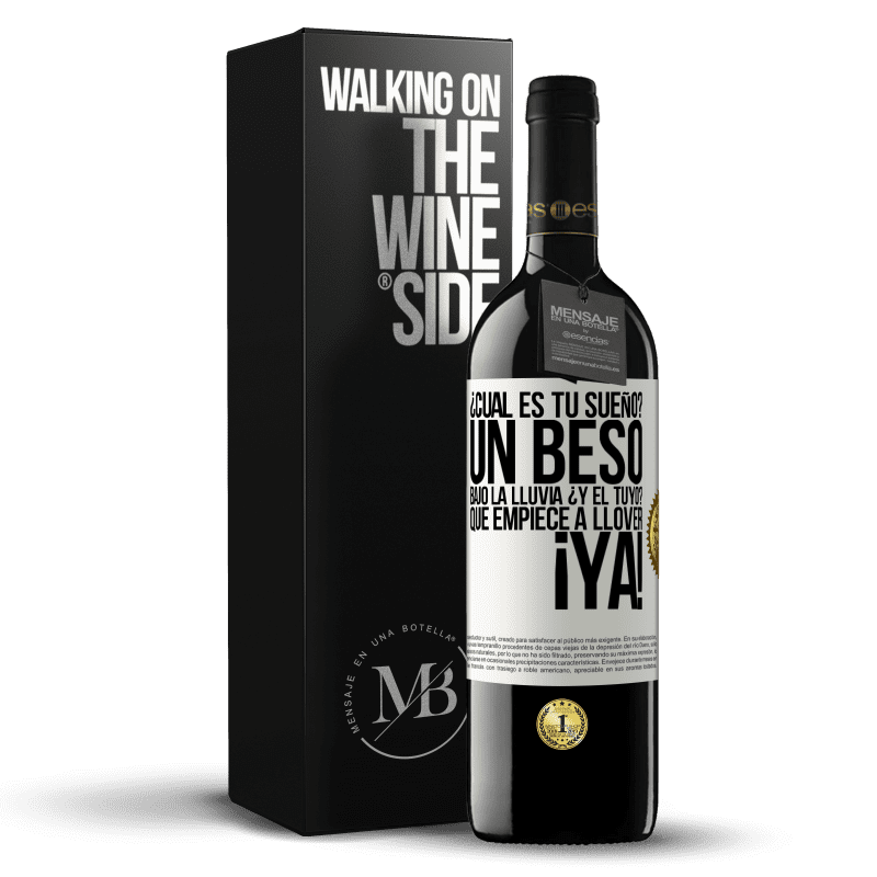 39,95 € Envío gratis | Vino Tinto Edición RED MBE Reserva ¿Cuál es tu sueño? Un beso bajo la lluvia. ¿Y el tuyo? Que empiece a llover ya Etiqueta Blanca. Etiqueta personalizable Reserva 12 Meses Cosecha 2015 Tempranillo