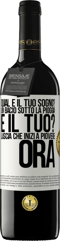 39,95 € | Vino rosso Edizione RED MBE Riserva qual è il tuo sogno? Un bacio sotto la pioggia E il tuo? Lascia che inizi a piovere ora Etichetta Bianca. Etichetta personalizzabile Riserva 12 Mesi Raccogliere 2015 Tempranillo