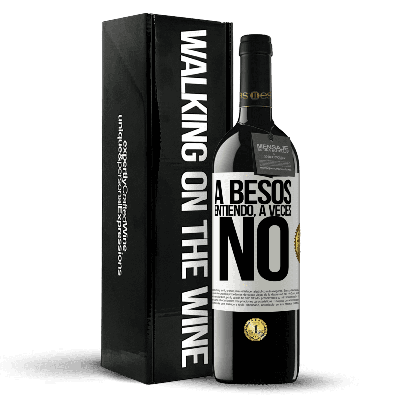 39,95 € Envío gratis | Vino Tinto Edición RED MBE Reserva A besos entiendo, a veces no Etiqueta Blanca. Etiqueta personalizable Reserva 12 Meses Cosecha 2015 Tempranillo